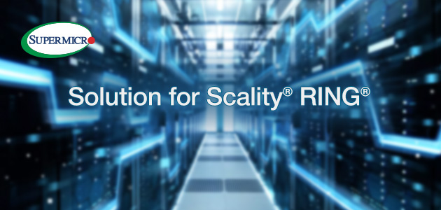 Supermicro renew the line of Scality RING solution to Facilitate Deployment of Enterprise Software-Defined Storage